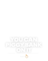 You Can Piggy Bank On It