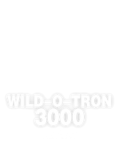 Wild-O-Tron 3000