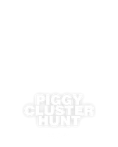 PIGGY CLUSTER HUNT