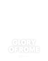 GLORY OF ROME