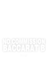 No Commission Baccarat B
