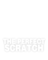 The Perfect Scratch