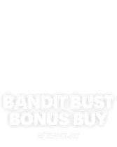 Bandit Bust Bonus Buy