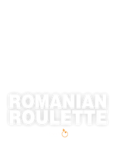 Romanian Roulette