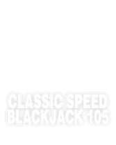 Classic Speed Blackjack 105