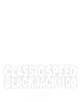 Classic Speed Blackjack 100
