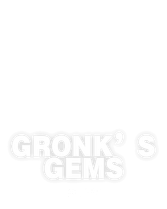 Gronk’s Gems