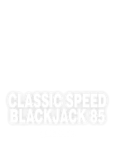 Classic Speed Blackjack 85
