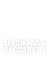 Salon Privé Baccarat A