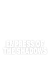 Empress of the Shadows
