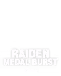 Raiden Medal Burst