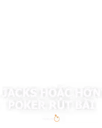Jacks hoặc Hơn Poker Rút Bài