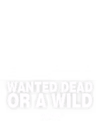 Wanted Dead or a Wild
