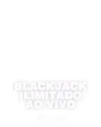 Blackjack Ilimitado Ao Vivo