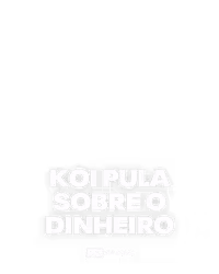 Koi pula sobre o dinheiro