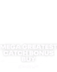 Mega Greatest Catch Bonus Buy