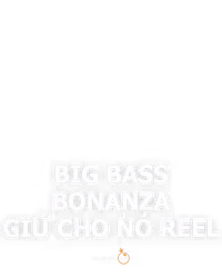 Big Bass Bonanza - Giữ cho nó Reel