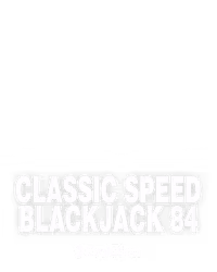 Classic Speed Blackjack 84