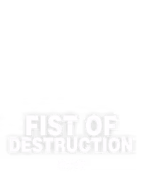 Fist of Destruction