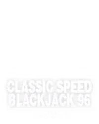 Classic Speed Blackjack 96