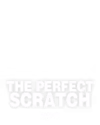 The Perfect Scratch