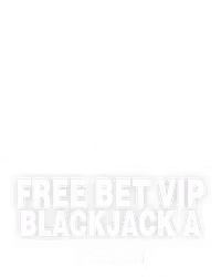 Free Bet VIP Blackjack A