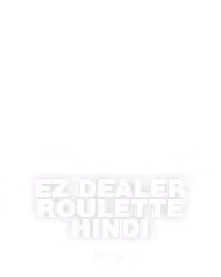 EZ Dealer Roulette Hindi