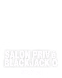 Salon Privé Blackjack O