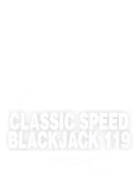 Classic Speed Blackjack 119