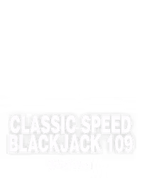 Classic Speed Blackjack 109