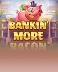 Bankin’ More Bacon