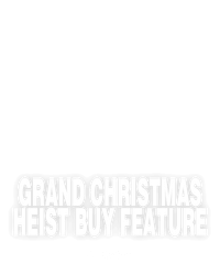 Grand Christmas Heist Buy Feature