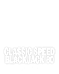Classic Speed Blackjack 80