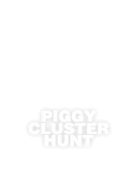 PIGGY CLUSTER HUNT