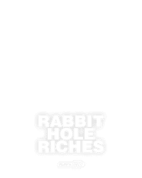 Rabbit Hole Riches