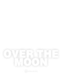 Over The Moon