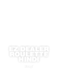 EZ Dealer Roulette Hindi