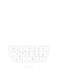 EZ Dealer Roulette Turkish