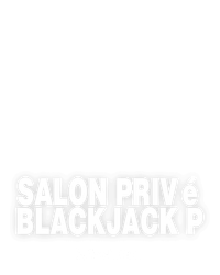 Salon Privé Blackjack P