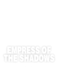 Empress of the Shadows